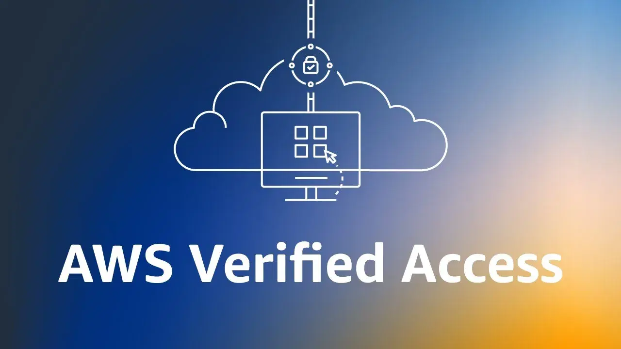 Zero Trust Gets Stronger: AWS Verified Access Extends Beyond HTTP